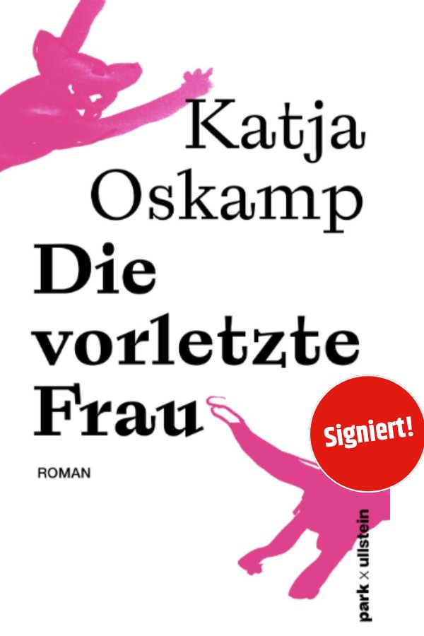 Die vorletzte Frau - Der neue Roman der Bestsellerautorin von »Marzahn, mon amour« - Signiert