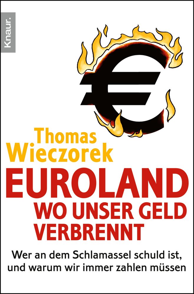 Euroland: Wo unser Geld verbrennt