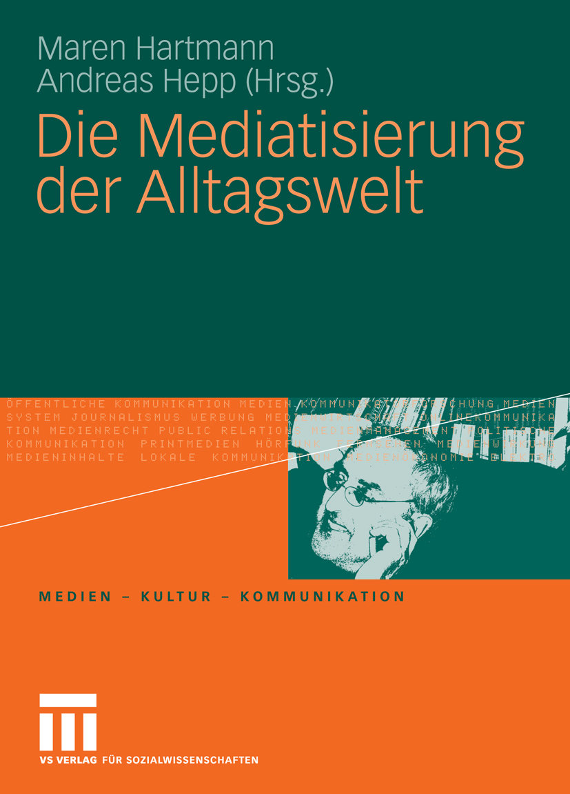 Die Mediatisierung der Alltagswelt