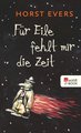 Für Eile fehlt mir die Zeit