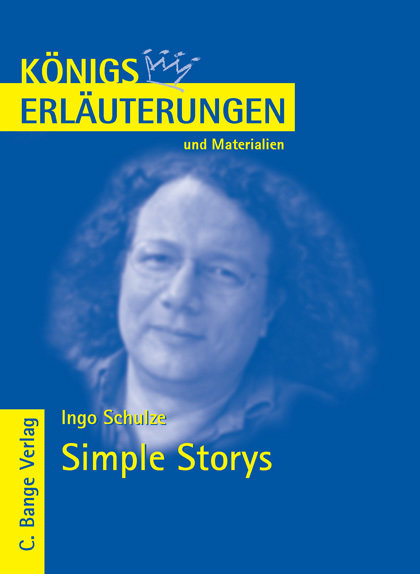 Simple Storys von Ingo Schulze. Textanalyse und Interpretation.