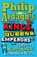 Philip Ardagh's Book of Kings, Queens, Emperors and Rotten Wart-Nosed Commoners