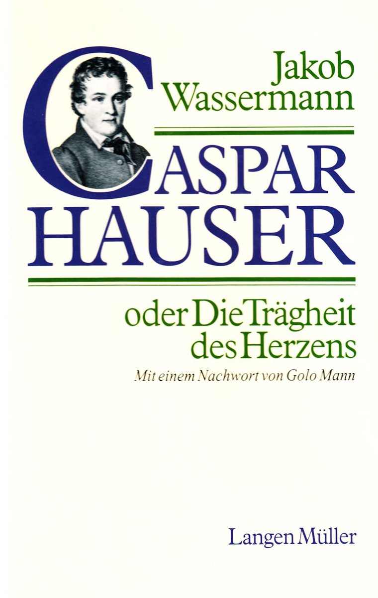 Caspar Hauser oder Die Trägheit des Herzens