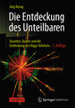 Die Entdeckung des Unteilbaren