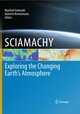 SCIAMACHY - Exploring the Changing Earth s Atmosphere