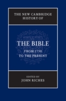 New Cambridge History of the Bible: Volume 4, From 1750 to the Present