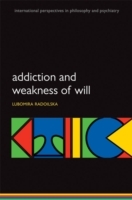 Addiction and Weakness of Will