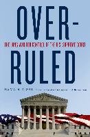 Overruled: The Long War for Control of the U.S. Supreme Court