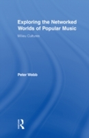 Exploring the Networked Worlds of Popular Music