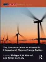 The European Union as a Leader in International Climate Change Politics