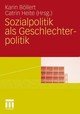 Sozialpolitik als Geschlechterpolitik