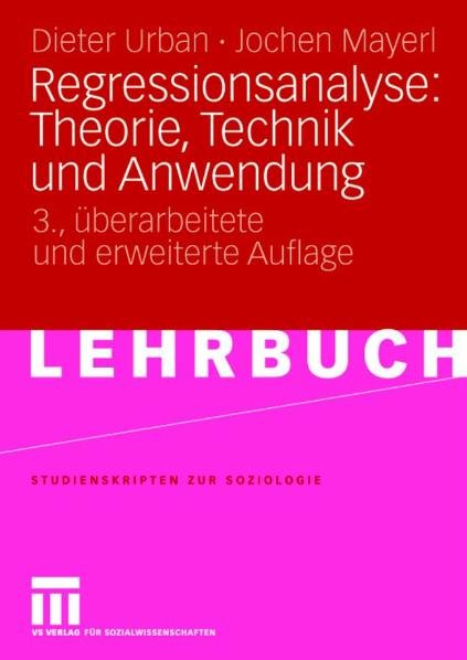 Regressionsanalyse: Theorie, Technik und Anwendung