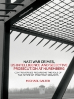 Nazi War Crimes, US Intelligence and Selective Prosecution at Nuremberg