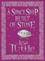 A Spaceship Built of Stone and Other Stories