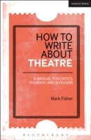 How to Write About Theatre