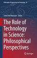 The Role of Technology in Science: Philosophical Perspectives