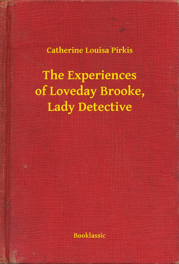 The Experiences of Loveday Brooke, Lady Detective