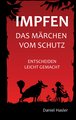 Impfen - Das Märchen vom Schutz