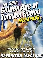 The 29th Golden Age of Science Fiction MEGAPACK®: Katherine MacLean