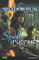 Shadowrun: Spells & Chrome (Shadowrun Anthology, #1)