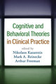 Cognitive and Behavioral Theories in Clinical Practice