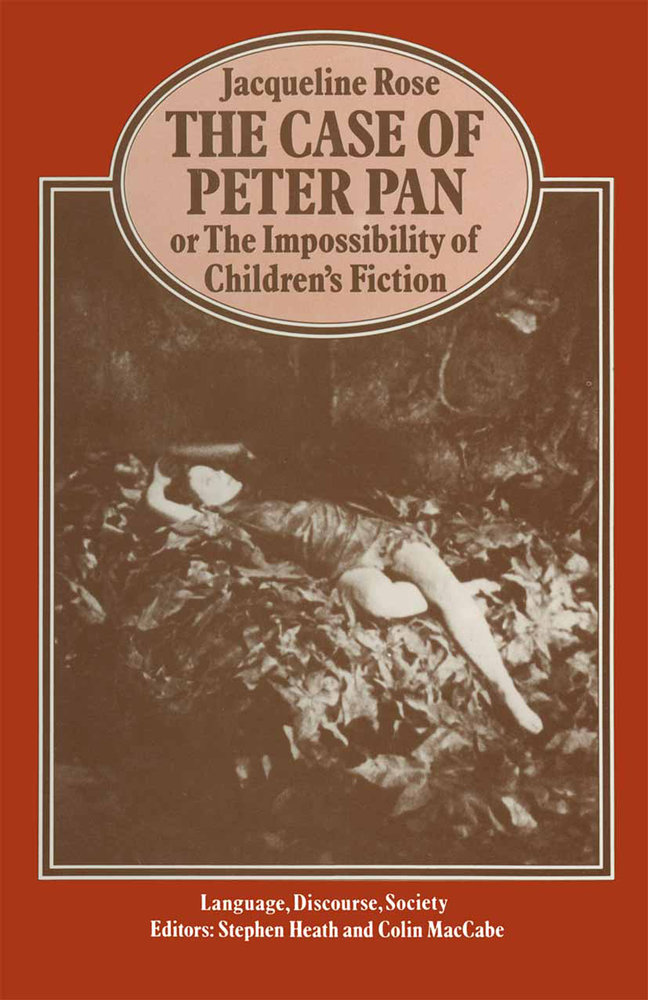 The Case of Peter Pan or the Impossibility of Children's Fiction