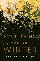 Everything That Isn't Winter