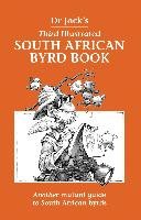 Dr Jack's Third Illustrated South African Byrd Book