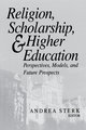 Religion, Scholarship, and Higher Education