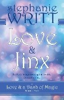 Love & Jinx (Love & a Dash of Magic)