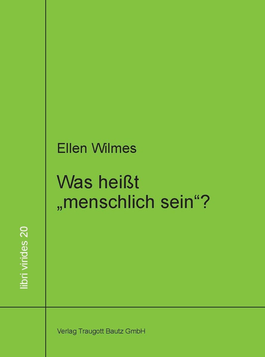 Was heißt 'menschlich sein'?