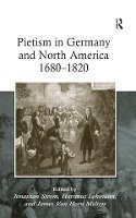 Pietism in Germany and North America 1680-1820