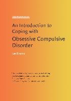 An Introduction to Coping with Obsessive Compulsive Disorder, 2nd Edition