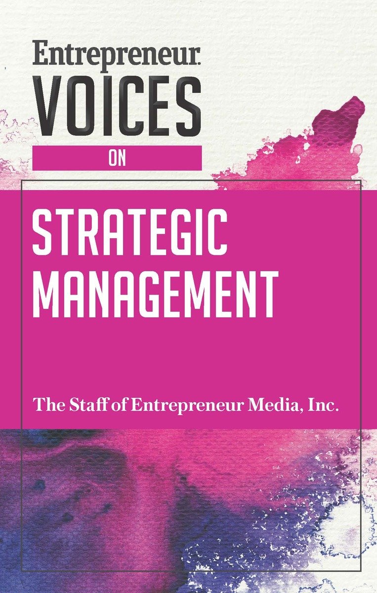 Entrepreneur Voices on Strategic Management