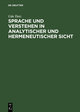 Sprache und Verstehen in analytischer und hermeneutischer Sicht