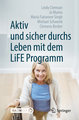 Aktiv und sicher durchs Leben mit dem LiFE Programm