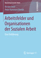 Arbeitsfelder und Organisationen der Sozialen Arbeit