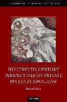 Nineteenth Century Perspectives on Private International Law