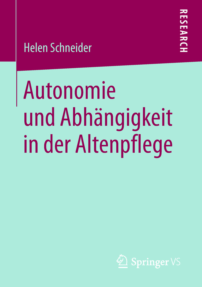 Autonomie und Abhängigkeit in der Altenpflege