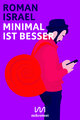 Minimal ist besser