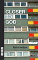 Closer to God (NHB Modern Plays)