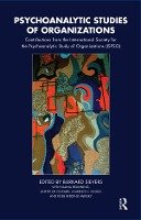 Psychoanalytic Studies of Organizations