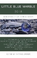 Little Blue Marble 2018: More Stories of Our Changing Climate