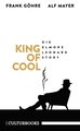 King of Cool. Die Elmore-Leonard-Story