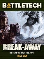 BattleTech: Break-Away (Proliferation Cycle #1)