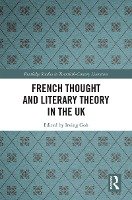 French Thought and Literary Theory in the UK