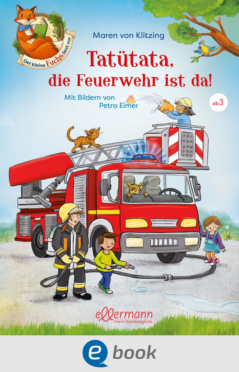 Der kleine Fuchs liest vor. Tatütata, die Feuerwehr ist da!