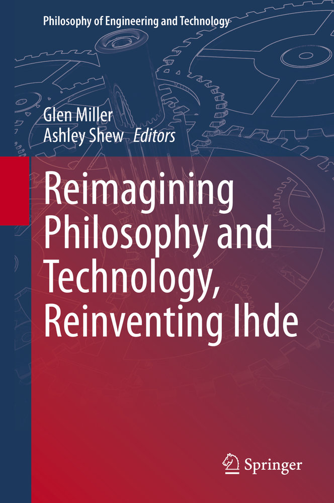 Reimagining Philosophy and Technology, Reinventing Ihde