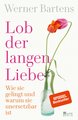 Lob der langen Liebe