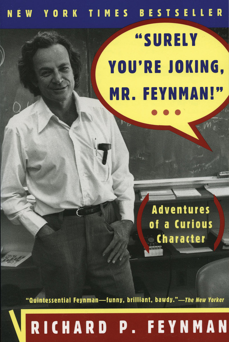 'Surely You're Joking, Mr. Feynman!': Adventures of a Curious Character